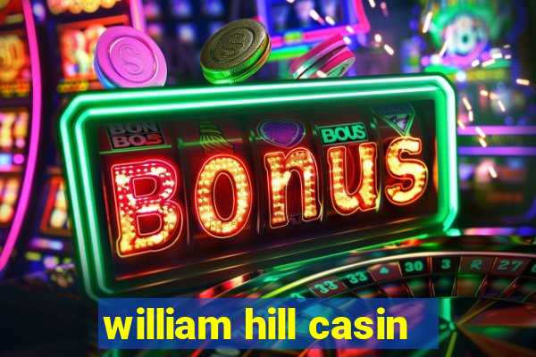 william hill casin