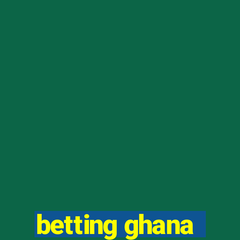 betting ghana