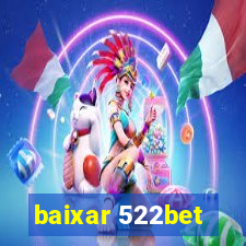 baixar 522bet