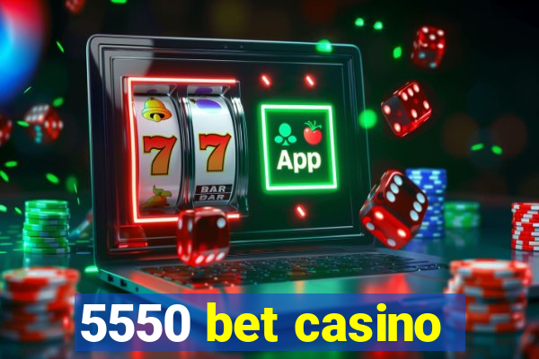 5550 bet casino