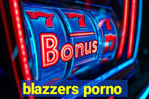 blazzers porno