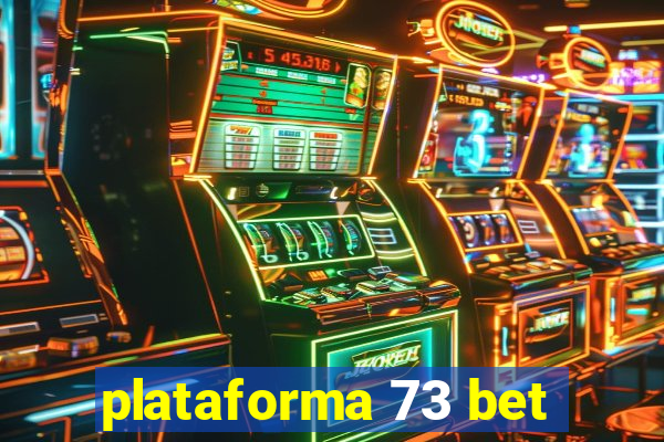 plataforma 73 bet