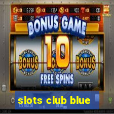 slots club blue