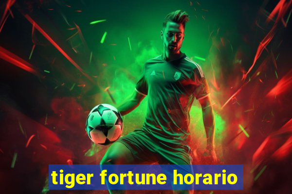 tiger fortune horario