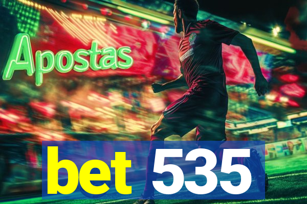 bet 535