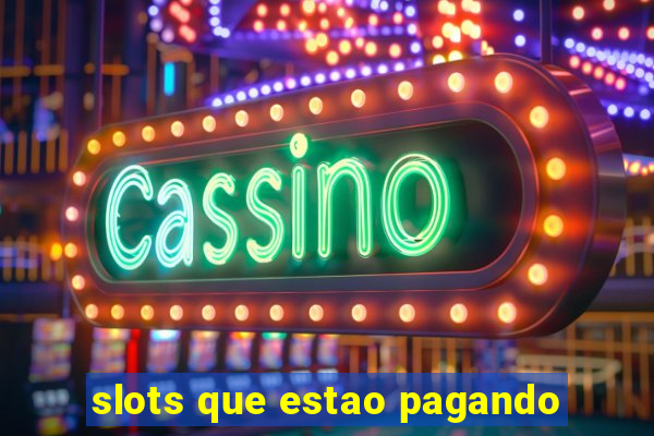 slots que estao pagando