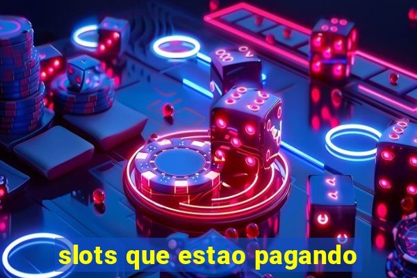 slots que estao pagando