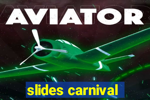 slides carnival