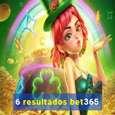 6 resultados bet365