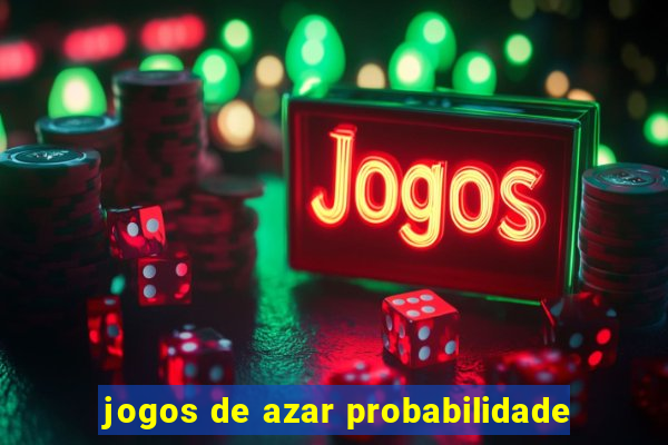 jogos de azar probabilidade