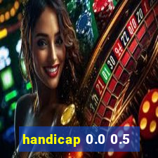 handicap 0.0 0.5