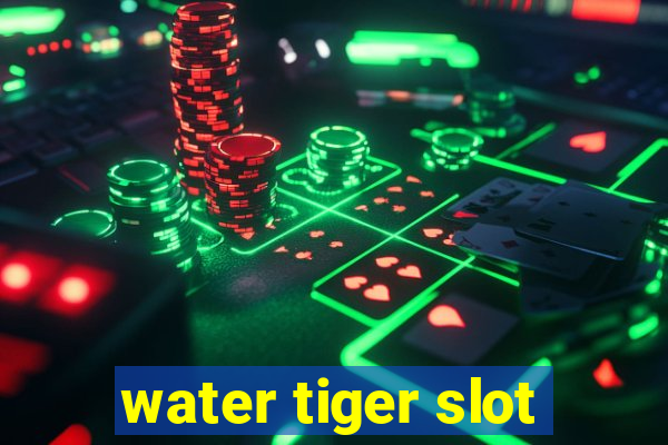 water tiger slot