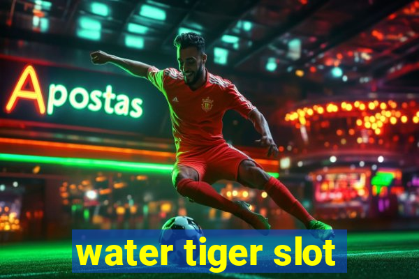 water tiger slot