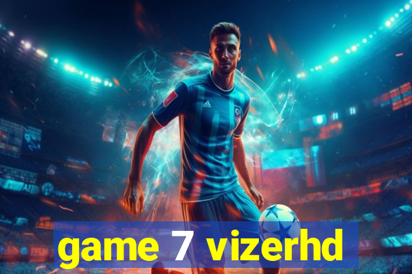 game 7 vizerhd