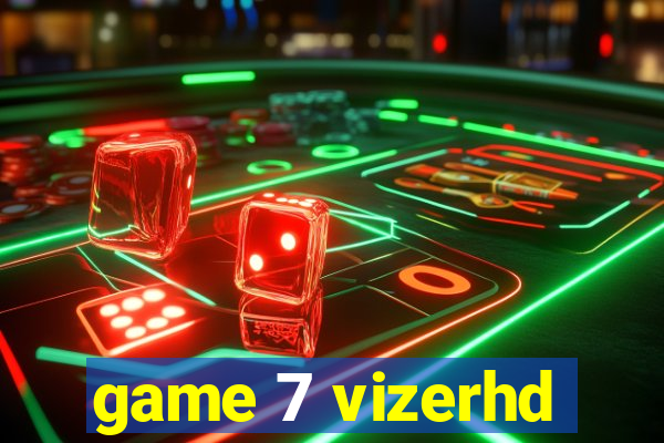 game 7 vizerhd