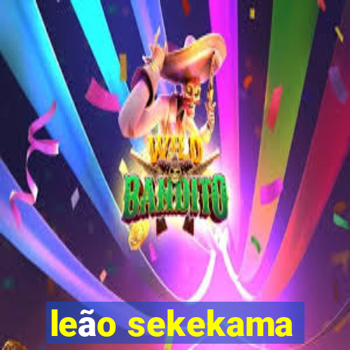 leão sekekama