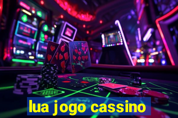 lua jogo cassino