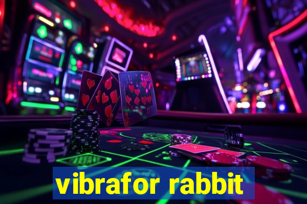 vibrafor rabbit