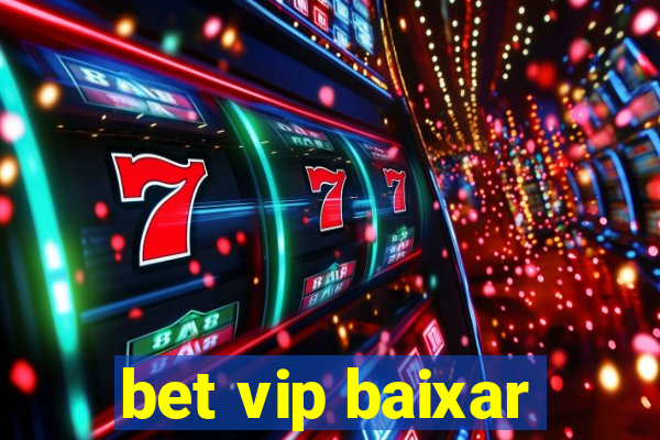 bet vip baixar