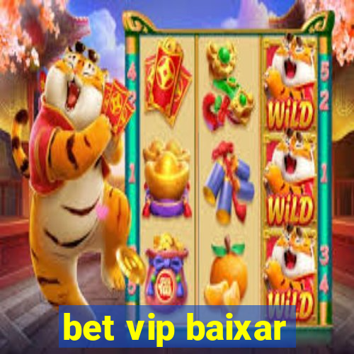 bet vip baixar