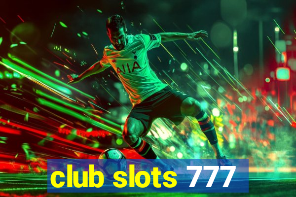 club slots 777