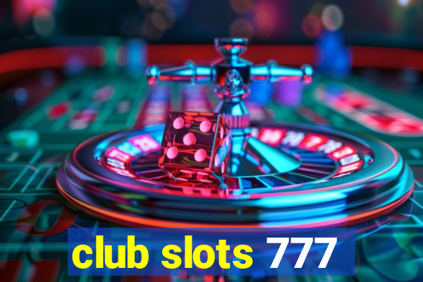 club slots 777