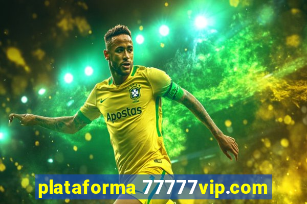 plataforma 77777vip.com