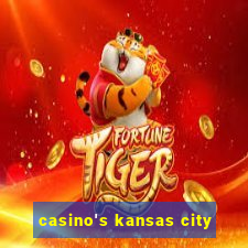 casino's kansas city