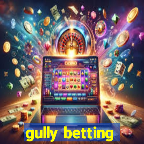 gully betting