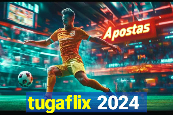 tugaflix 2024