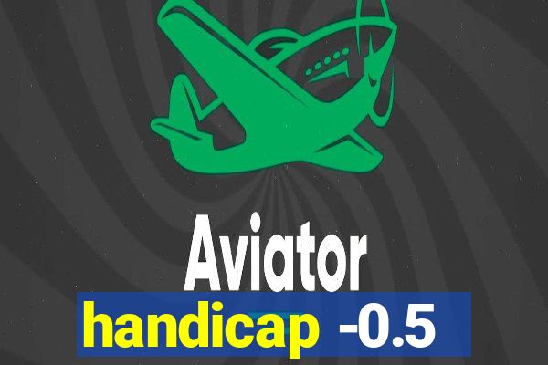 handicap -0.5