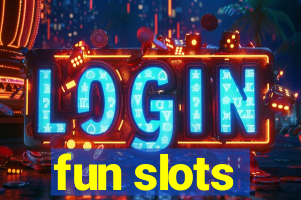 fun slots