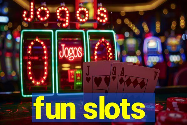 fun slots