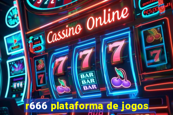 r666 plataforma de jogos