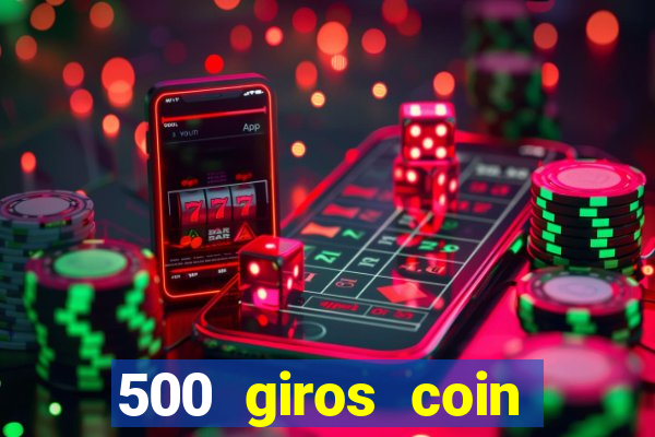 500 giros coin master gr谩tis