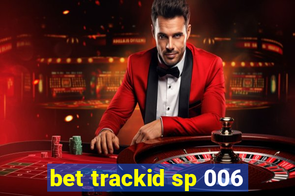 bet trackid sp 006