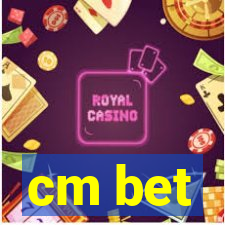 cm bet