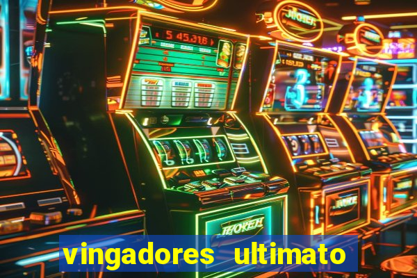 vingadores ultimato assistir dublado