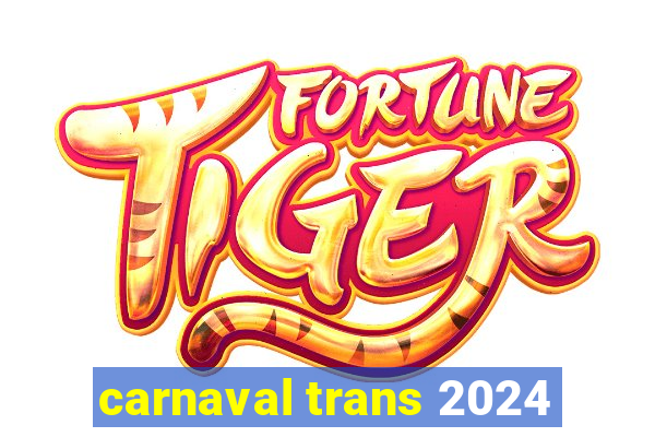 carnaval trans 2024