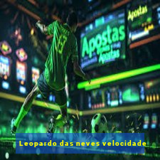 Leopardo das neves velocidade