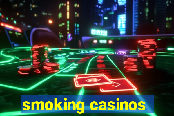 smoking casinos