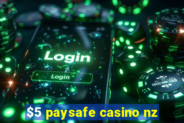 $5 paysafe casino nz