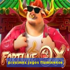 proximos jogos fluminense