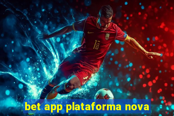 bet app plataforma nova