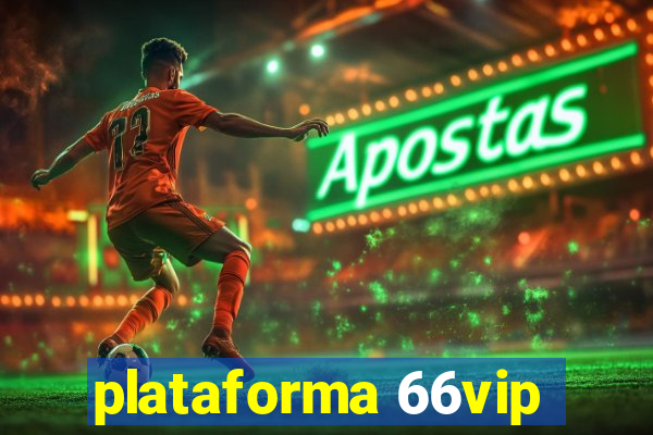 plataforma 66vip