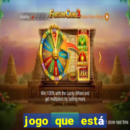 jogo que está pagando muito