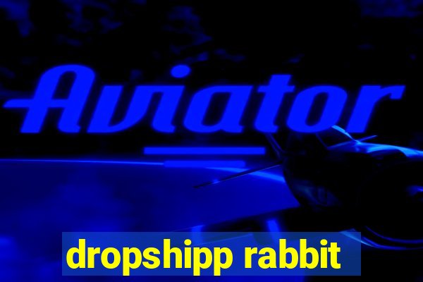 dropshipp rabbit