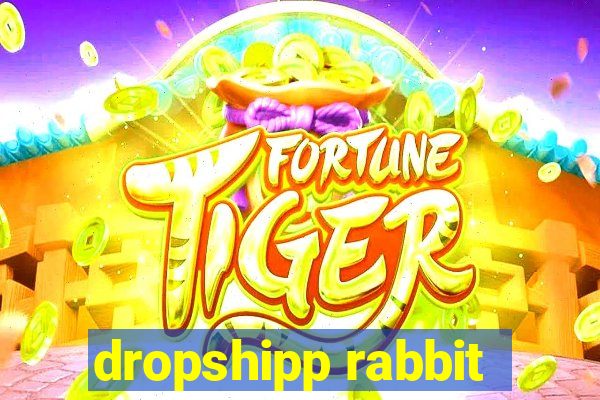 dropshipp rabbit