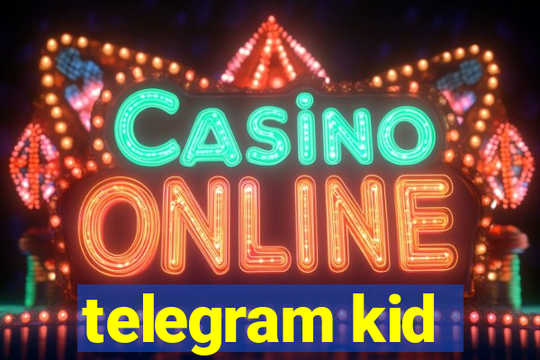 telegram kid