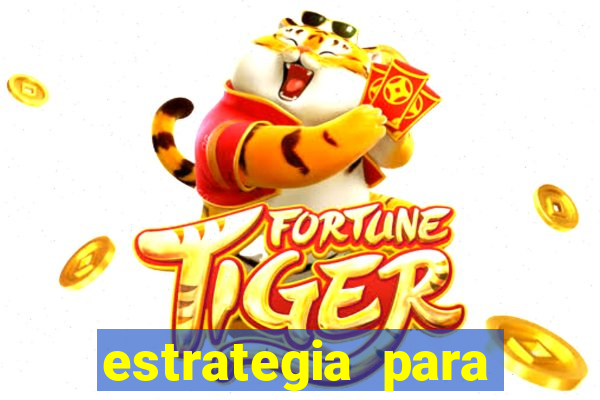 estrategia para jogos slots